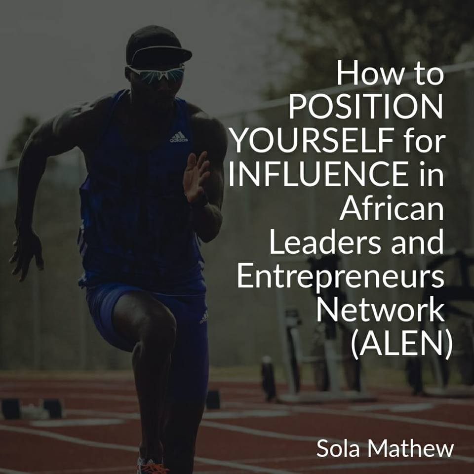 How To Position Yourself for Influence in African Leaders and Entrepreneurs Network