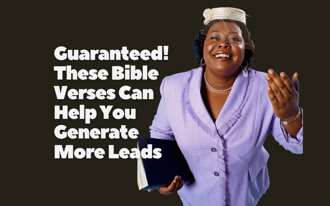 Guaranteed! These Bible Verses Can Help You Generate More Leads