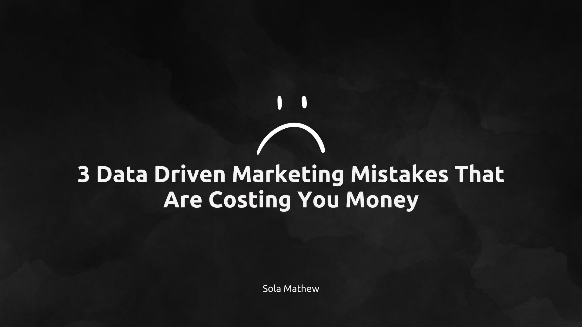 3 Data Driven Marketing Mistakes Costing You Money