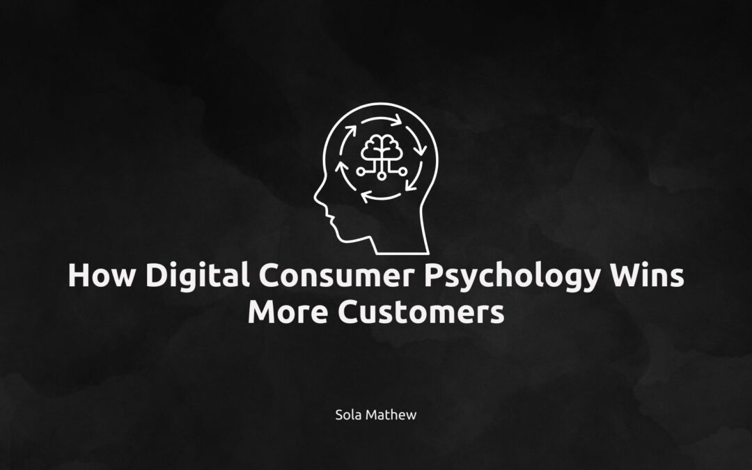 How Digital Consumer Psychology Wins More Customers