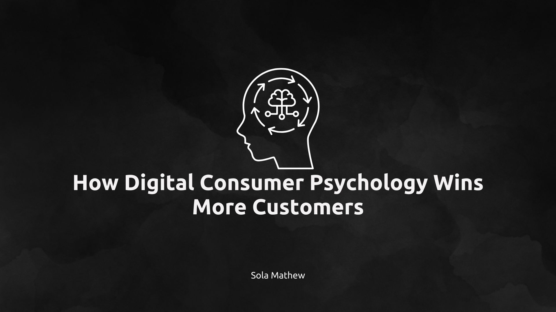 How Digital Consumer Psychology Wins More Customers