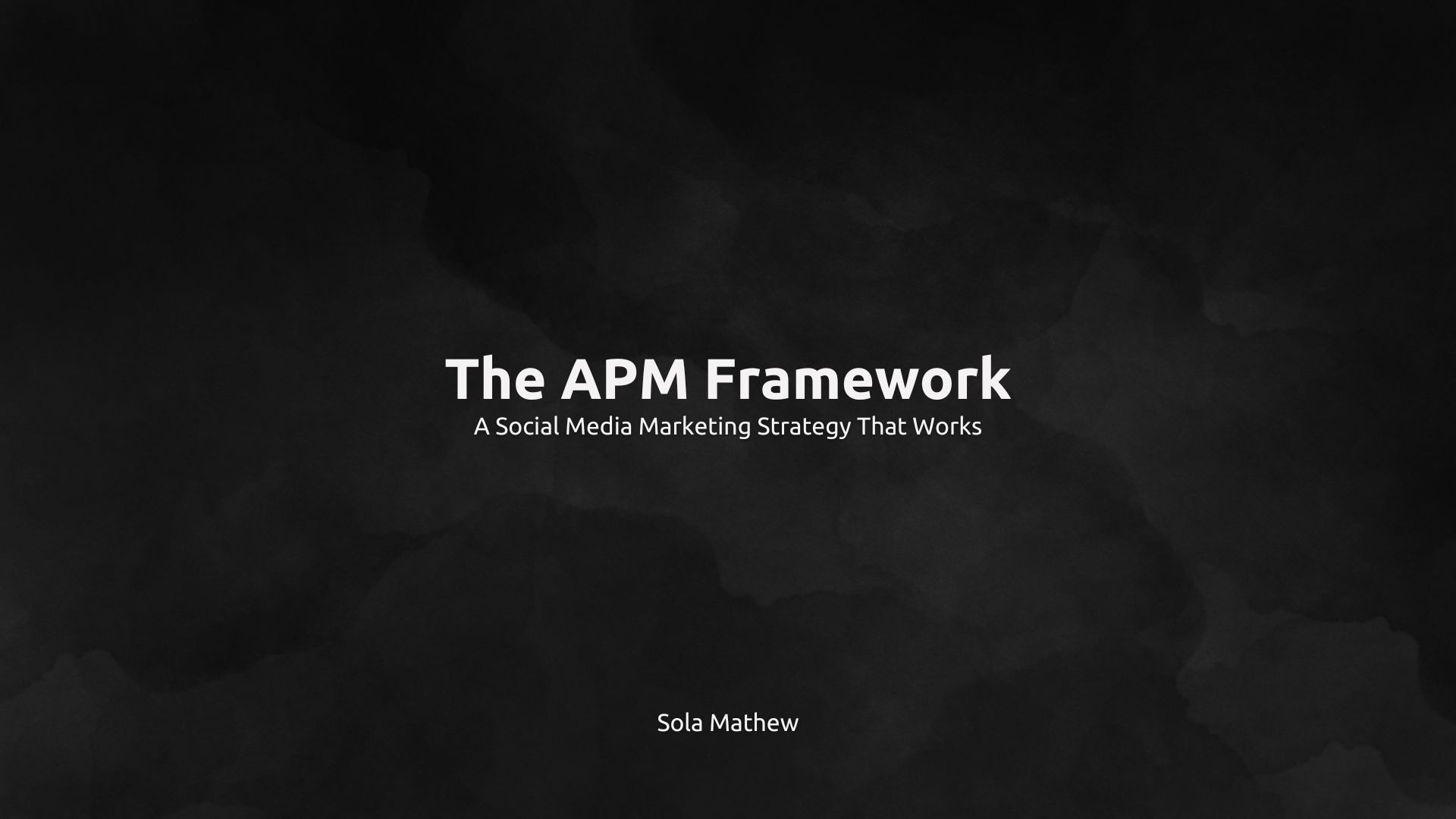 The APM Framework: A Social Media Marketing Strategy That Works