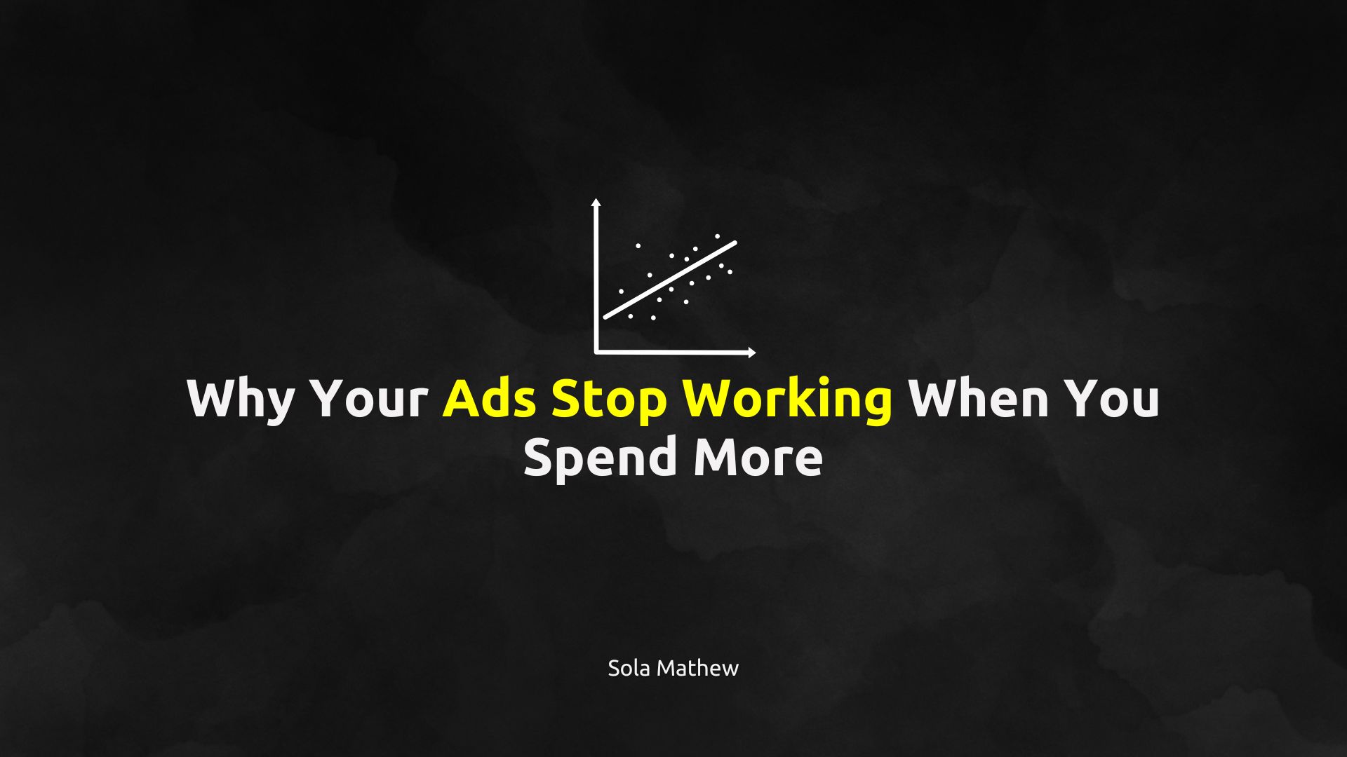 Why Your Ads Stop Working When You Spend More